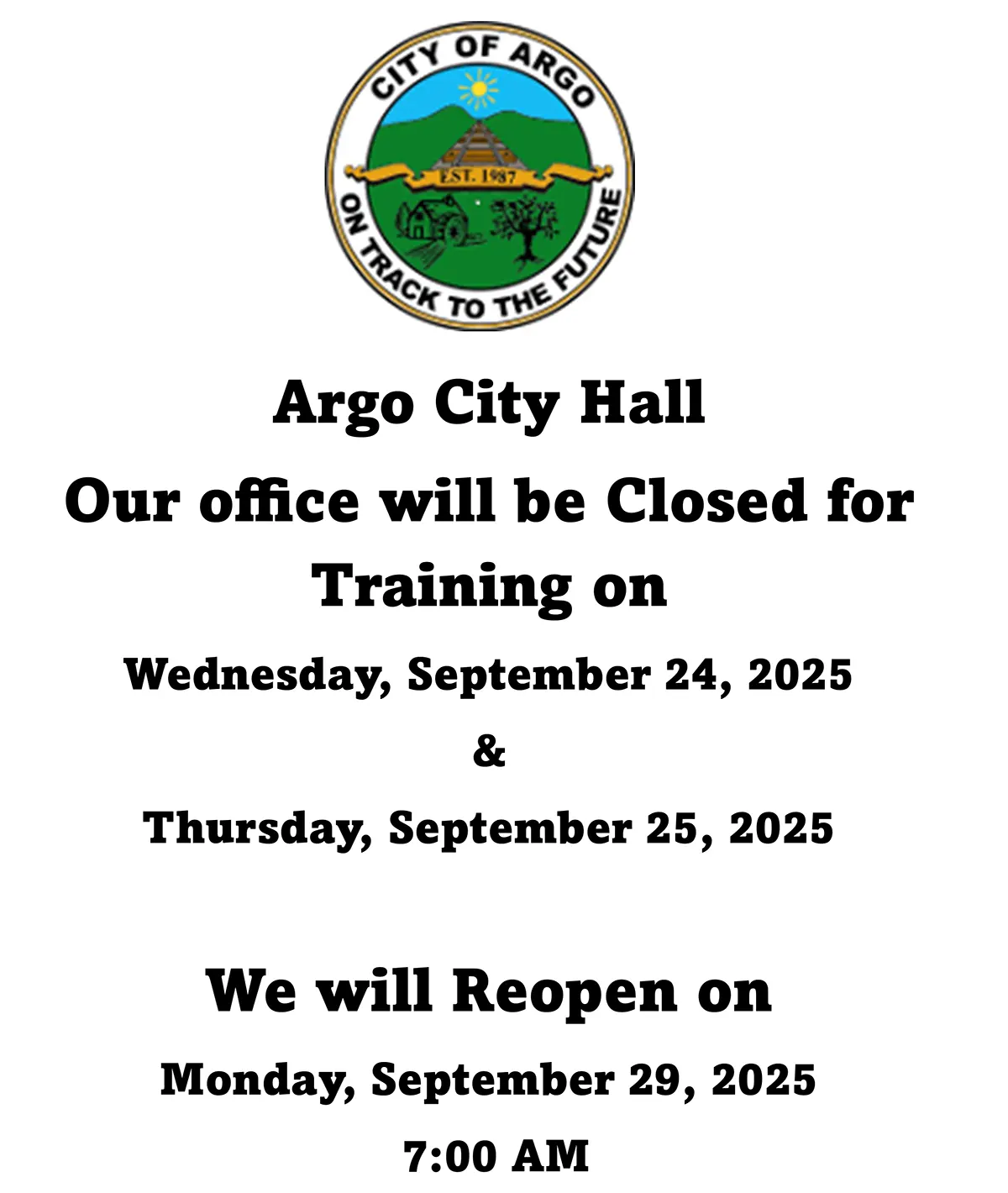 Argo City Closing Notice: The office of the City of Argo will be closed for training on September 24-25, 2025. We will reopen on Monday, Sept