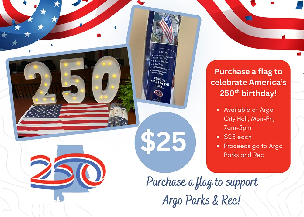 Purchase a flag to celebrate America's 250th birthday to support Argo Parks & Rec! See details below